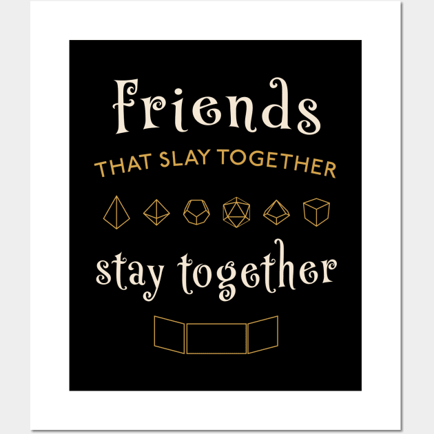 Friends that Slay Together Funny Tabletop RPG Wall Art by pixeptional